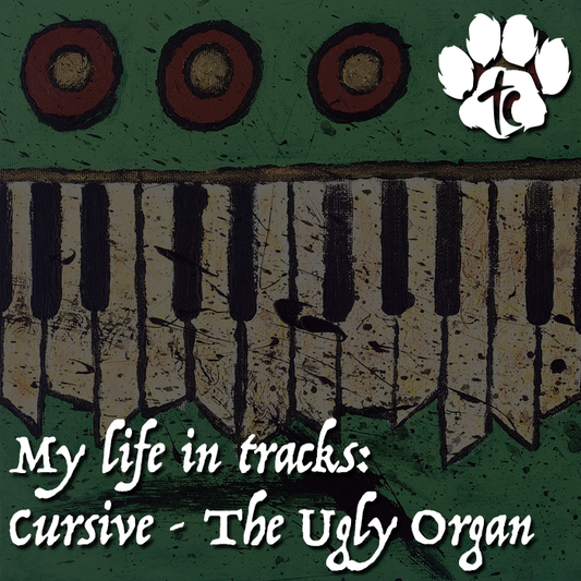 My Life In Tracks: The Ugly Organ by Cursive