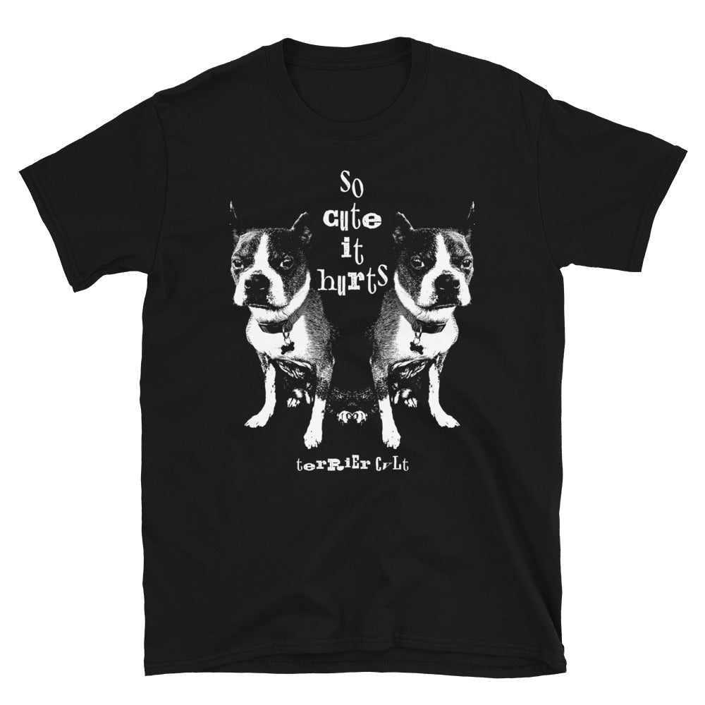 So Cute It Hurts Unisex T-Shirt